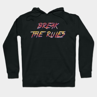 Break the rules Hoodie